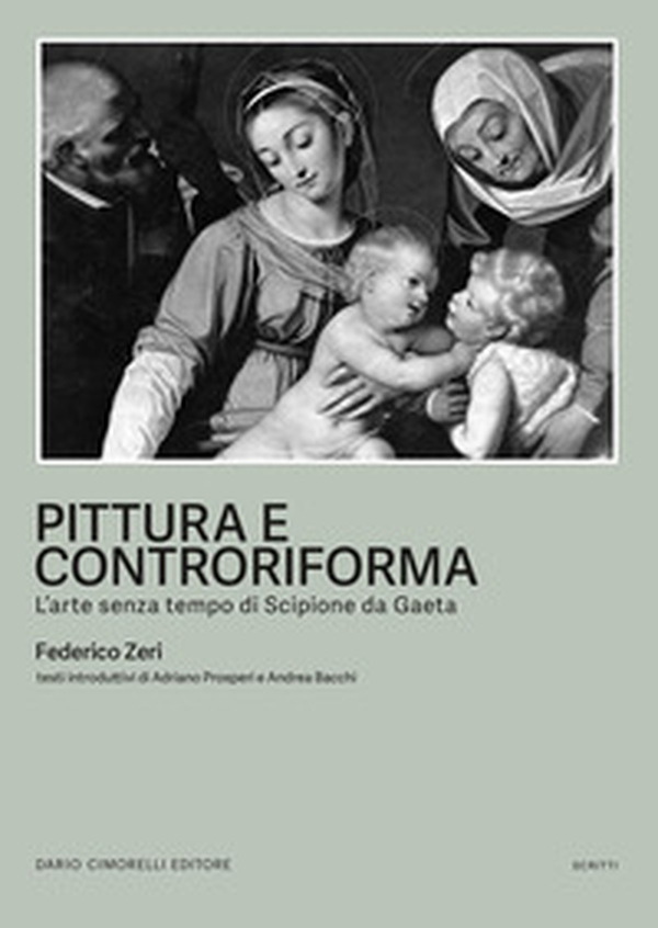 Pittura e controriforma. L'arte senza tempo di Scipione da Gaeta - Librerie.coop Pittura e controriforma. L'arte senza tempo di Scipione da Gaeta - Librerie.coop