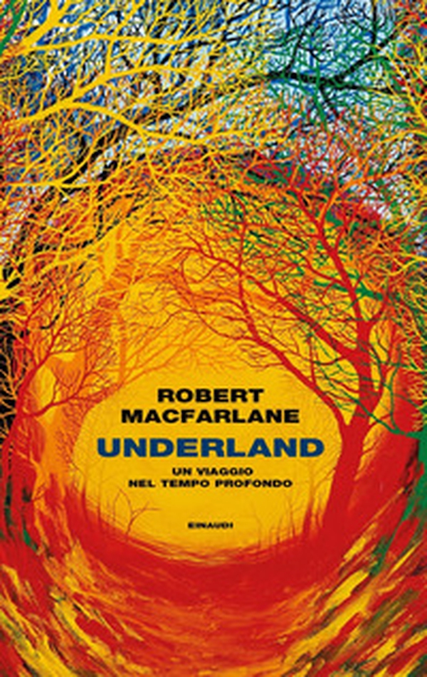 Underland. Un viaggio nel tempo profondo - Librerie.coop Underland. Un viaggio nel tempo profondo - Librerie.coop