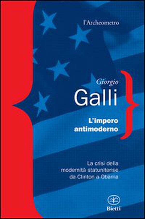 L'impero antimoderno. La crisi della modernità americana da Clinton a Obama - Librerie.coop L'impero antimoderno. La crisi della modernità americana da Clinton a Obama - Librerie.coop