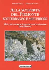 Alla scoperte del Piemonte sotterraneo e misterioso - Librerie.coop