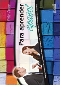 Para aprender español. Materiale didattico per l'apprendimento della lingua spagnola. Un approccio cognitivo alla descrizione linguistica - Librerie.coop