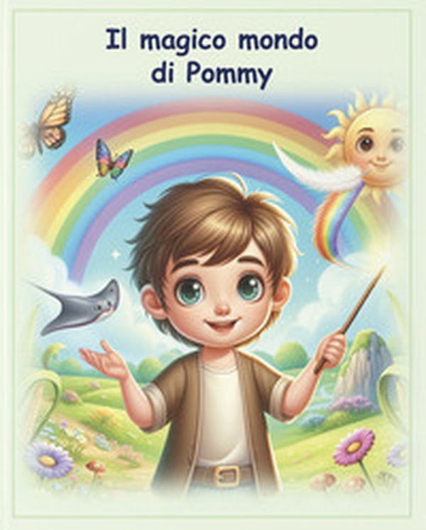 Il magico mondo di Pommy - Librerie.coop Il magico mondo di Pommy - Librerie.coop