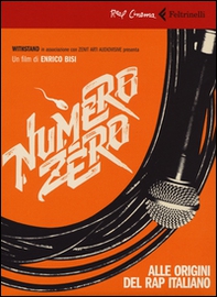 Numero zero. Alle origini del rap italiano. DVD - Librerie.coop