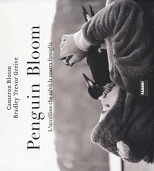 Penguin bloom. L'uccellino che salvò la nostra famiglia - Librerie.coop Penguin bloom. L'uccellino che salvò la nostra famiglia - Librerie.coop