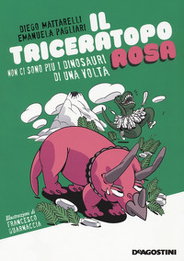 Il triceratopo rosa. Non ci sono più i dinosauri di una volta - Librerie.coop Il triceratopo rosa. Non ci sono più i dinosauri di una volta - Librerie.coop