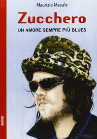 Zucchero. Un amore sempre più blues - Librerie.coop