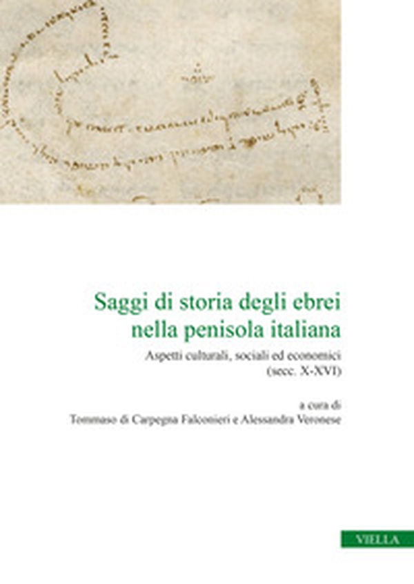 Saggi di storia degli ebrei nella penisola italiana. Aspetti culturali, sociali ed economici (secc. X-XVI) - Librerie.coop
