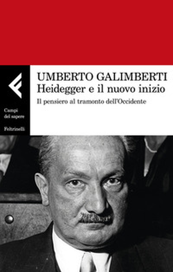 Heidegger e il nuovo inizio. Il pensiero al tramonto dell'Occidente - Librerie.coop Heidegger e il nuovo inizio. Il pensiero al tramonto dell'Occidente - Librerie.coop
