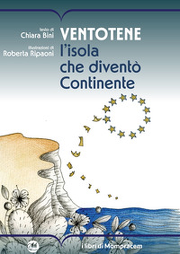 Ventotene. L'isola che diventò Continente - Librerie.coop Ventotene. L'isola che diventò Continente - Librerie.coop
