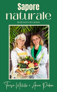 Sapore naturale. Benessere in cucina - Librerie.coop