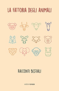 La fattoria degli animali. Racconti bestiali - Librerie.coop