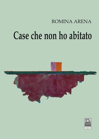 Case che non ho abitato - Librerie.coop
