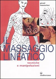 Il massaggio linfatico. Tecniche e manipolazioni - Librerie.coop