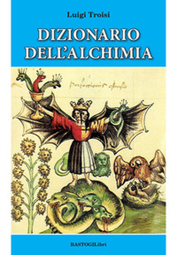 Dizionario dell'alchimia - Librerie.coop