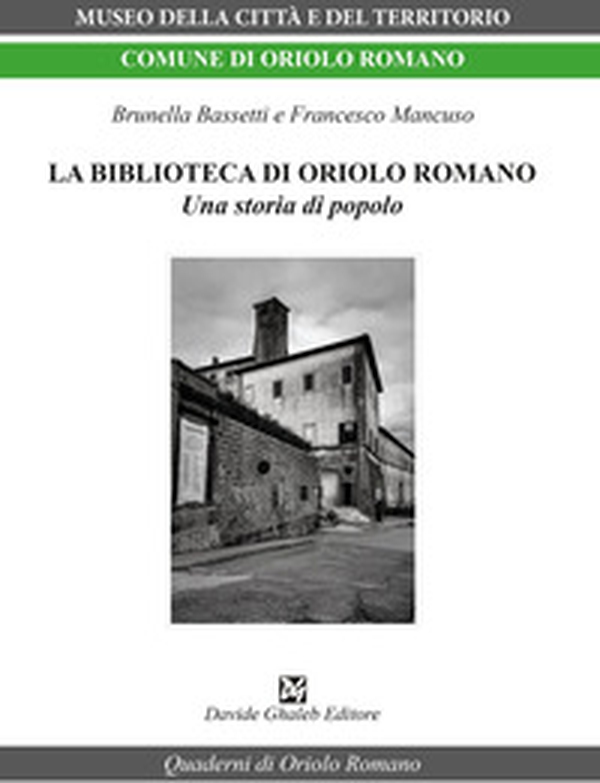 La biblioteca di Oriolo Romano. Una storia di popolo - Librerie.coop