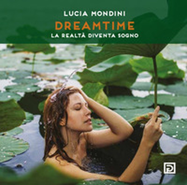 Dreamtime. La realtà diventa sogno - Librerie.coop Dreamtime. La realtà diventa sogno - Librerie.coop