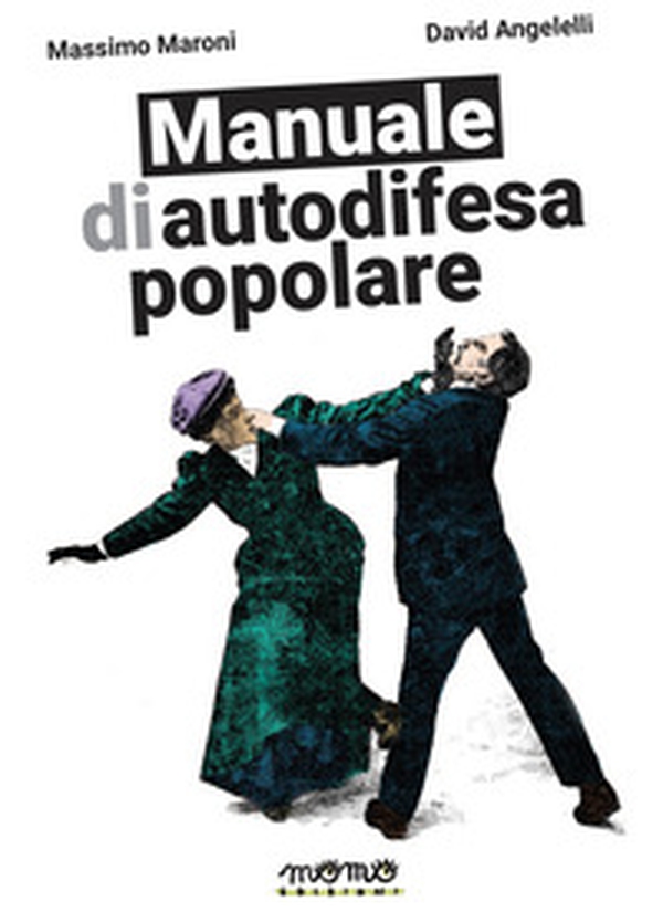 Manuale di autodifesa popolare - Librerie.coop Manuale di autodifesa popolare - Librerie.coop