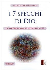 I Sette Specchi di Dio. La via essena alla conoscenza di sé - Librerie.coop I Sette Specchi di Dio. La via essena alla conoscenza di sé - Librerie.coop