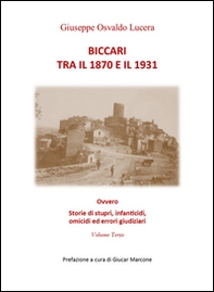 Biccari tra il 1870 e il 1931 ovvero storie di stupri, infanticidi, omicidi ed errori giudiziari - Vol. 3 - Librerie.coop