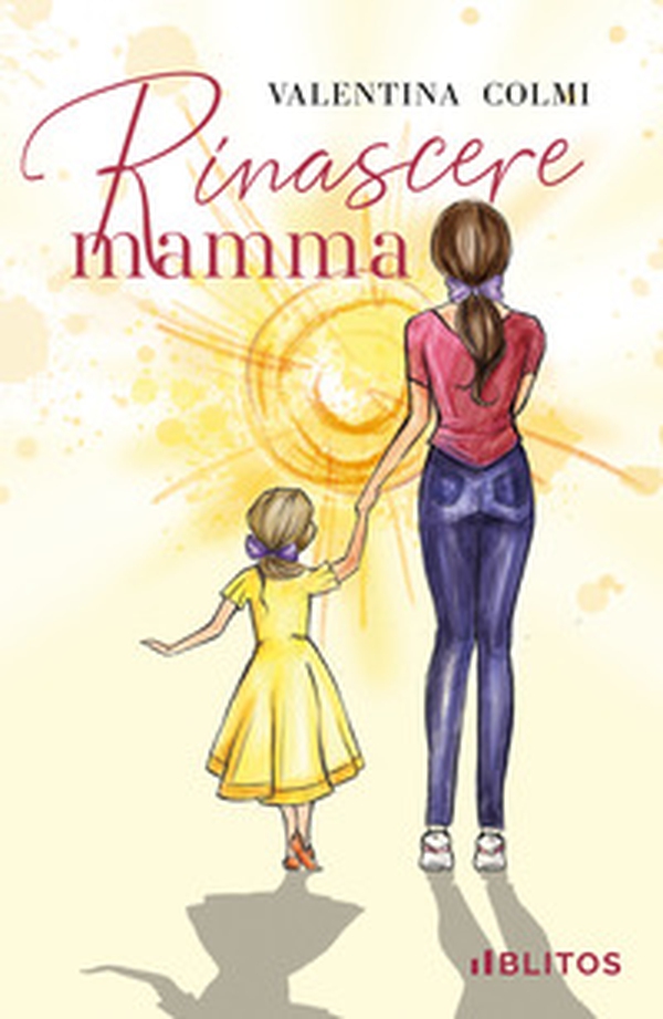 Rinascere mamma - Librerie.coop Rinascere mamma - Librerie.coop