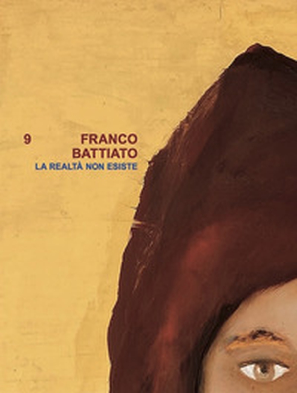 Franco Battiato. La realtà non esiste - Librerie.coop Franco Battiato. La realtà non esiste - Librerie.coop