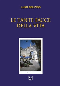 Le tante facce della vita - Librerie.coop Le tante facce della vita - Librerie.coop