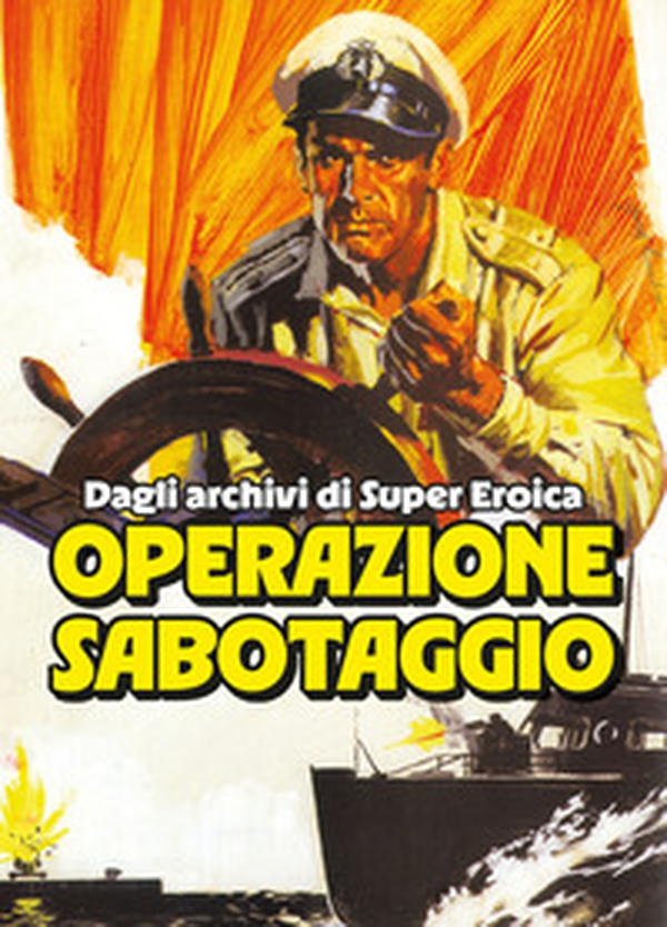 Operazione sabotaggio. Dagli archivi di Super Eroica - Librerie.coop