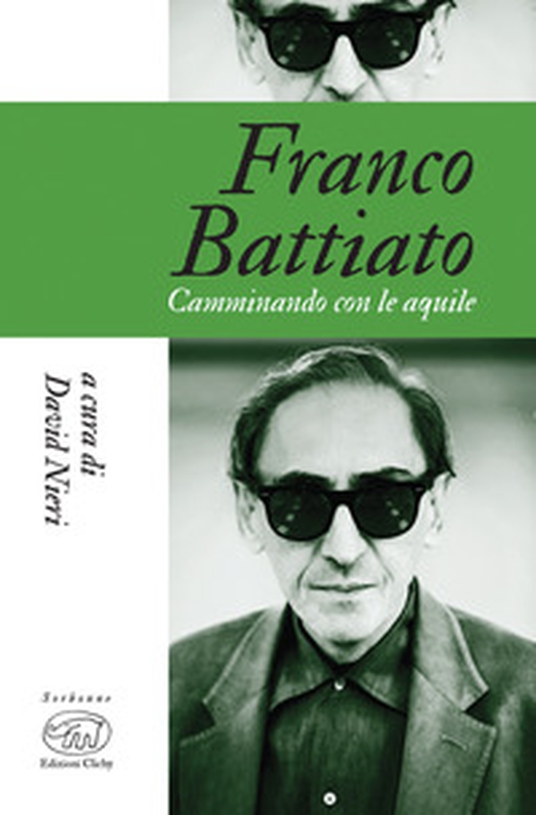 Franco Battiato. Camminando con le aquile - Librerie.coop Franco Battiato. Camminando con le aquile - Librerie.coop