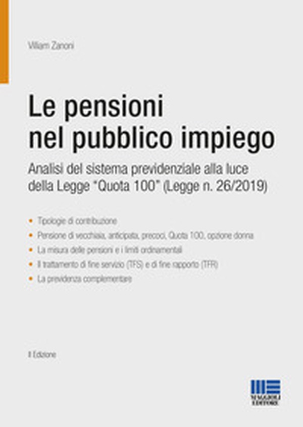 Le pensioni nel pubblico impiego. Analisi del sistema previdenziale alla luce della Legge "Quota 100" (Legge n. 26/2019) - Librerie.coop Le pensioni nel pubblico impiego. Analisi del sistema previdenziale alla luce della Legge "Quota 100" (Legge n. 26/2019) - Librerie.coop