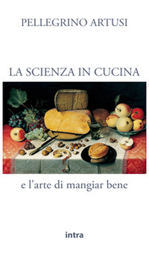 La scienza in cucina e l'arte di mangiar bene - Librerie.coop La scienza in cucina e l'arte di mangiar bene - Librerie.coop