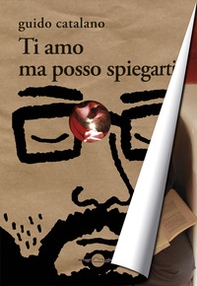 Ti amo ma posso spiegarti - Librerie.coop Ti amo ma posso spiegarti - Librerie.coop