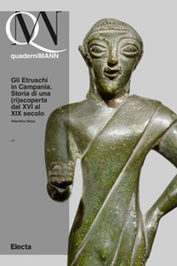 Gli Etruschi in Campania. Storia di una (ri)scoperta dal XVI al XIX secolo - Librerie.coop Gli Etruschi in Campania. Storia di una (ri)scoperta dal XVI al XIX secolo - Librerie.coop