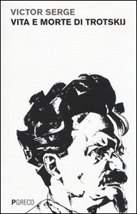 Vita e morte di Trotskij - Librerie.coop