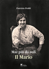Mai più da soli. Il Mario - Librerie.coop