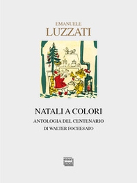 Emanuele Luzzati. Natali a colori. Antologia del centenario - Librerie.coop