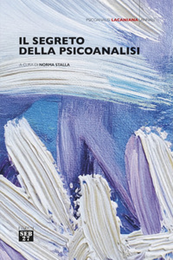 Il segreto della psicoanalisi - Librerie.coop