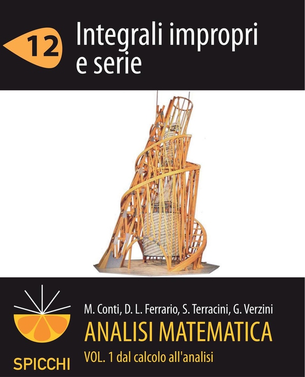 Analisi matematica I.12 Integrali impropri e serie (PDF - Spicchi) - Librerie.coop