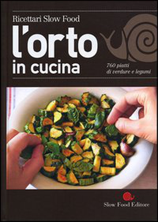 L'orto in cucina. 760 piatti di verdure e legumi - Librerie.coop L'orto in cucina. 760 piatti di verdure e legumi - Librerie.coop