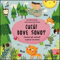Cucù! Dove sono? Conosci gli animali e gioca con loro! - Librerie.coop Cucù! Dove sono? Conosci gli animali e gioca con loro! - Librerie.coop