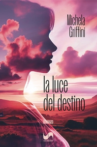 La luce del destino - Librerie.coop