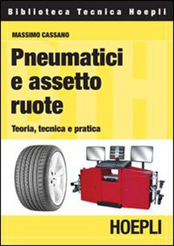 Pneumatici e assetto ruote. Teoria, tecnica e pratica - Librerie.coop Pneumatici e assetto ruote. Teoria, tecnica e pratica - Librerie.coop