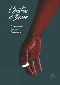 Il Sonatore di Basso. Collezione Spartiti Indipendenti - Librerie.coop