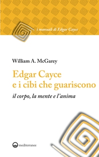 Edgar Cayce e i cibi che guariscono - Librerie.coop Edgar Cayce e i cibi che guariscono - Librerie.coop