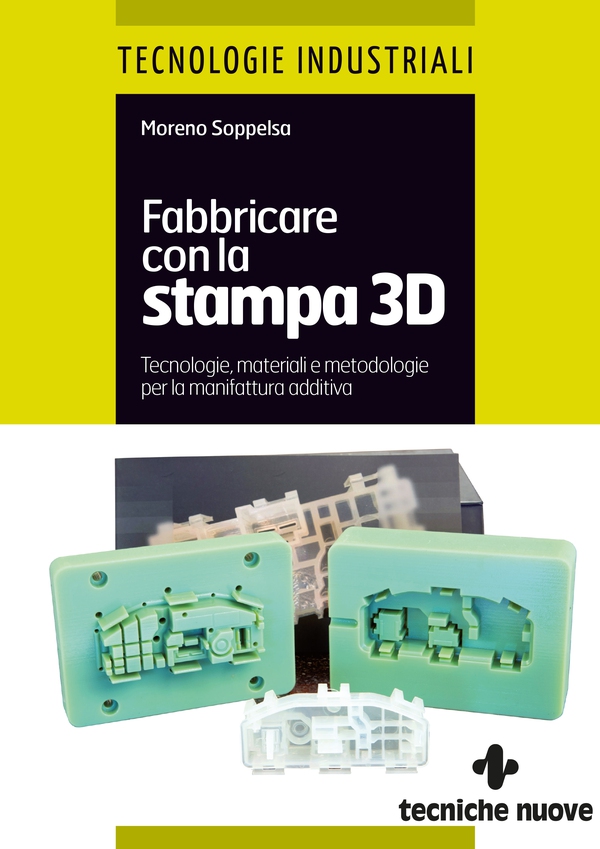 Fabbricare con la stampa 3D - Librerie.coop Fabbricare con la stampa 3D - Librerie.coop