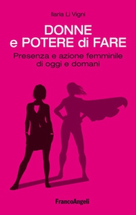 Donne e potere di fare. Presenza e azione femminile di oggi e domani - Librerie.coop