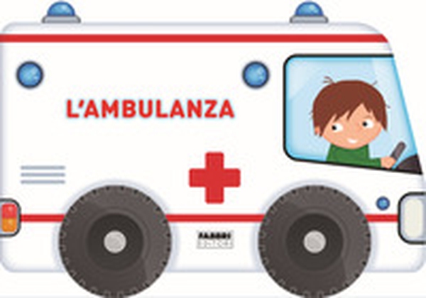 L'ambulanza. I libri con le ruote - Librerie.coop L'ambulanza. I libri con le ruote - Librerie.coop