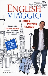 English in viaggio. Il manuale facile e veloce per cavarsela all'estero in tutte le occasioni - Librerie.coop