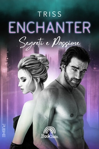 Enchanter. Segreti e passioni - Librerie.coop