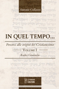 In quel tempo... Percorsi alle origini del Cristianesimo. Radici giudaiche - Librerie.coop