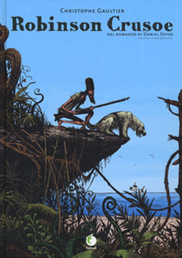Robinson Crusoe. Dal romanzo di Daniel Defoe - Librerie.coop Robinson Crusoe. Dal romanzo di Daniel Defoe - Librerie.coop